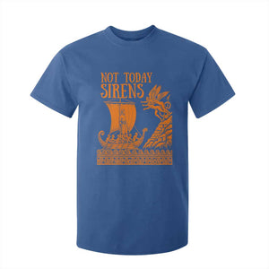 Not Today Sirens Funny Odysseus Journey Parody T Shirt For Kid Greek Mythology Epic Odyssey History Lover Gift