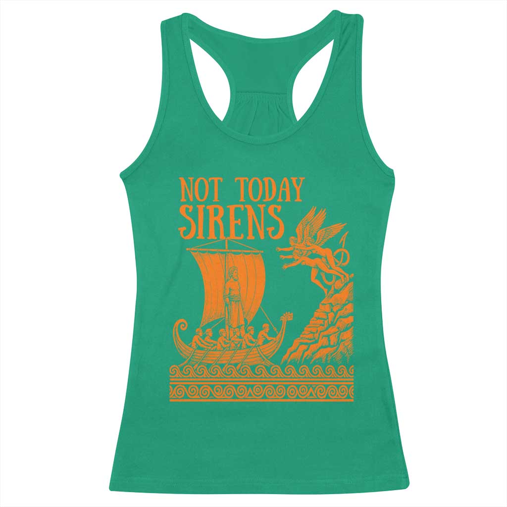 Not Today Sirens Funny Odysseus Journey Parody Racerback Tank Top Greek Mythology Epic Odyssey History Lover Gift
