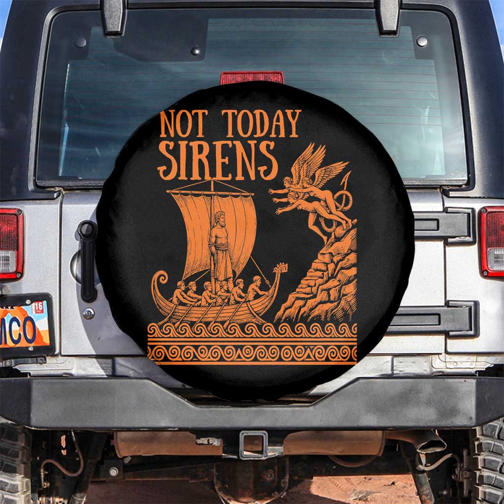 Not Today Sirens Funny Odysseus Journey Parody Spare Tire Cover Greek Mythology Epic Odyssey History Lover Gift TS02 No hole Black Print Your Wear