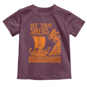 Not Today Sirens Funny Odysseus Journey Parody Toddler T Shirt Greek Mythology Epic Odyssey History Lover Gift
