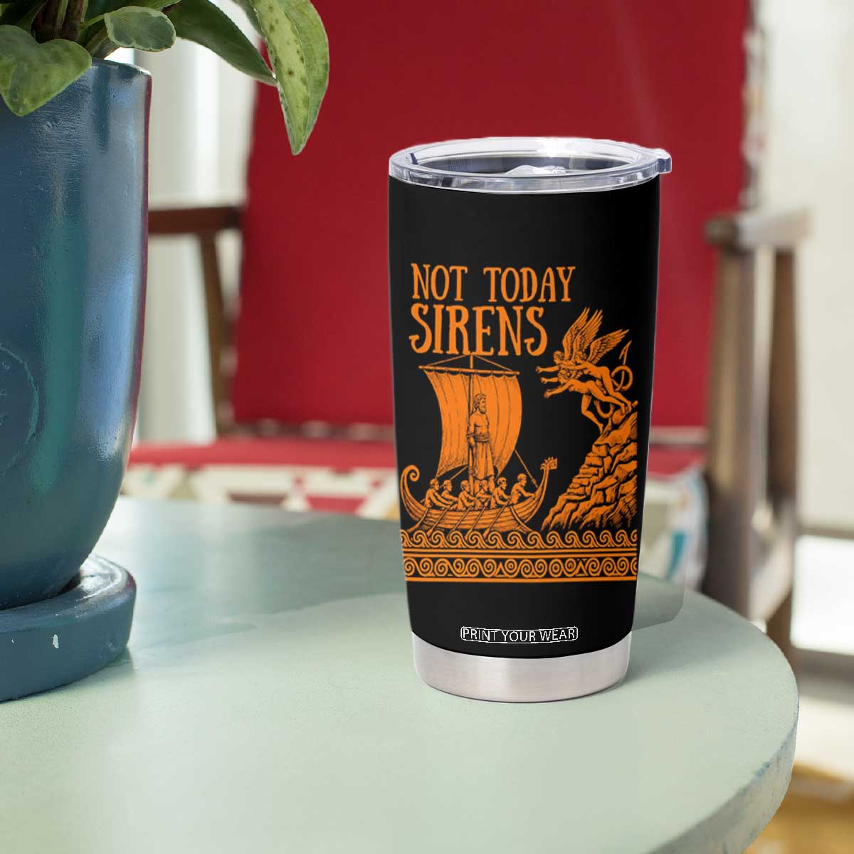 Not Today Sirens Funny Odysseus Journey Parody Tumbler Cup Greek Mythology Epic Odyssey History Lover Gift
