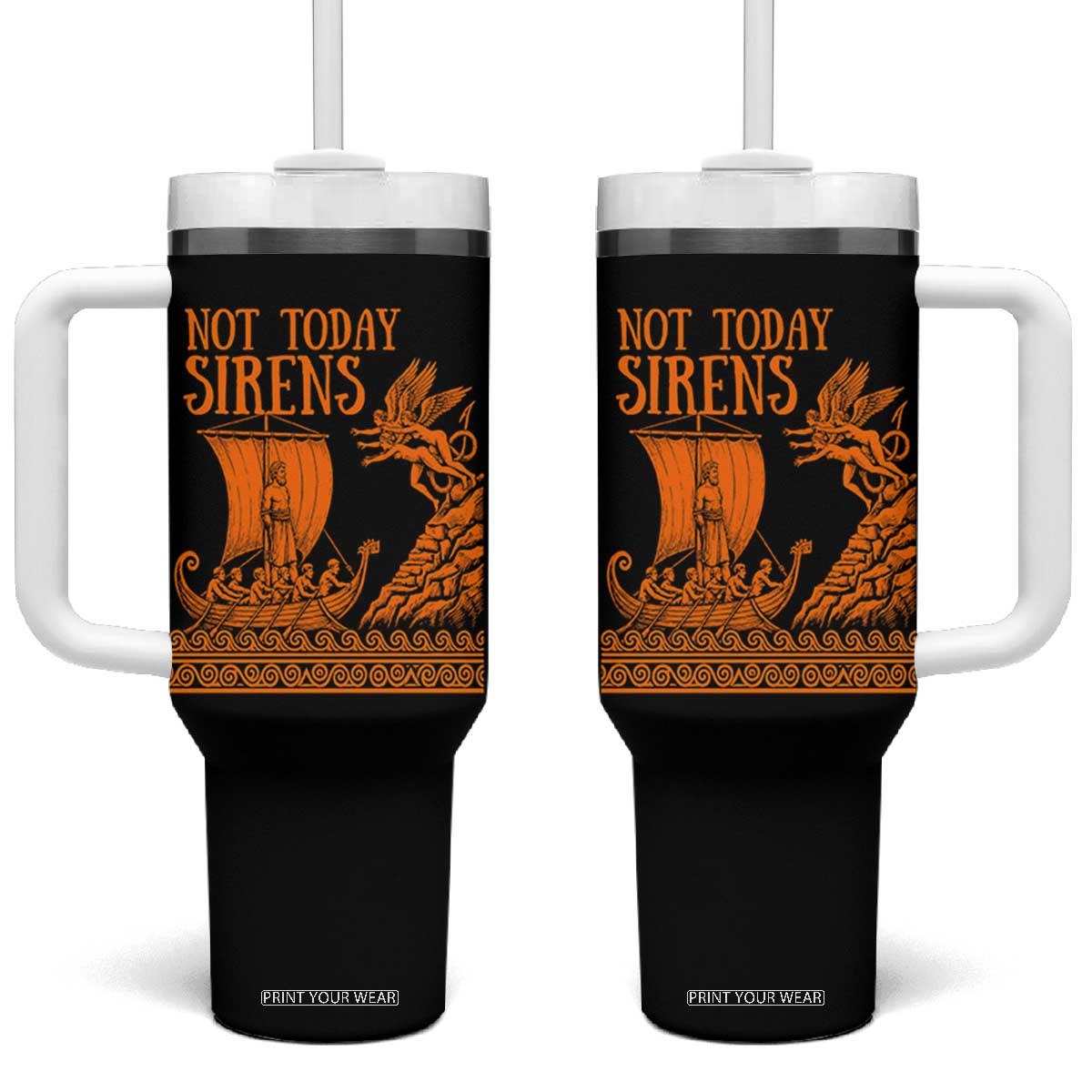 Not Today Sirens Funny Odysseus Journey Parody Tumbler With Handle Greek Mythology Epic Odyssey History Lover Gift TS02 One Size: 40 oz Black Print Your Wear
