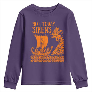 Not Today Sirens Funny Odysseus Journey Parody Youth Sweatshirt Greek Mythology Epic Odyssey History Lover Gift