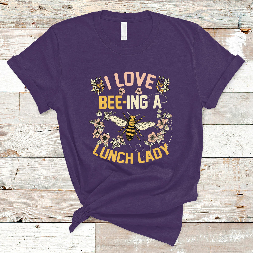 I Love Being A Lunch Lady Bee Lover School Cafeteria Crew T Shirt TS02 Purple Printyourwear