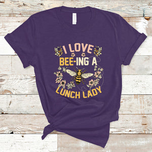 I Love Being A Lunch Lady Bee Lover School Cafeteria Crew T Shirt TS02 Purple Printyourwear