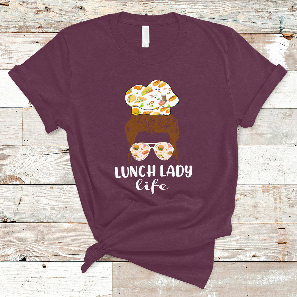 Lunch Lady Messy Bun Woman Hair School Lunch Lady Life T Shirt TS02 Maroon Printyourwear