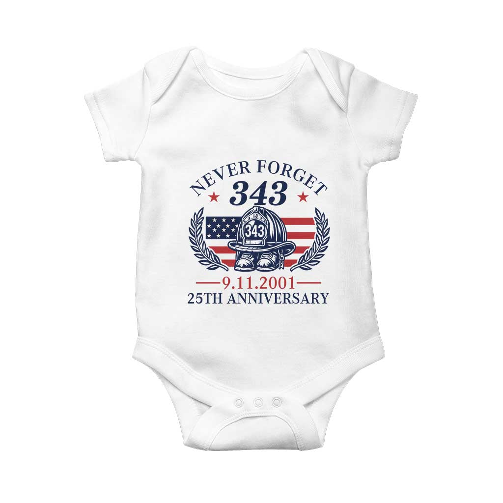 Firefighter Memorial Never Forget 343 Baby Onesie 25th Anniversary Patriotic Honor 9 11 Tribute TS02 White Print Your Wear