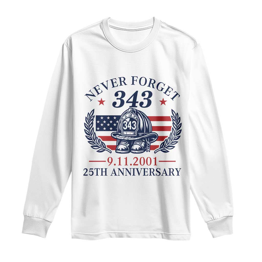 Firefighter Memorial Never Forget 343 Long Sleeve Shirt 25th Anniversary Patriotic Honor 9 11 Tribute TS02 White Print Your Wear