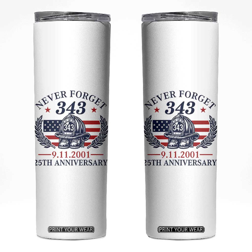 Firefighter Memorial Never Forget 343 Skinny Tumbler 25th Anniversary Patriotic Honor 9 11 Tribute TS02 White Print Your Wear