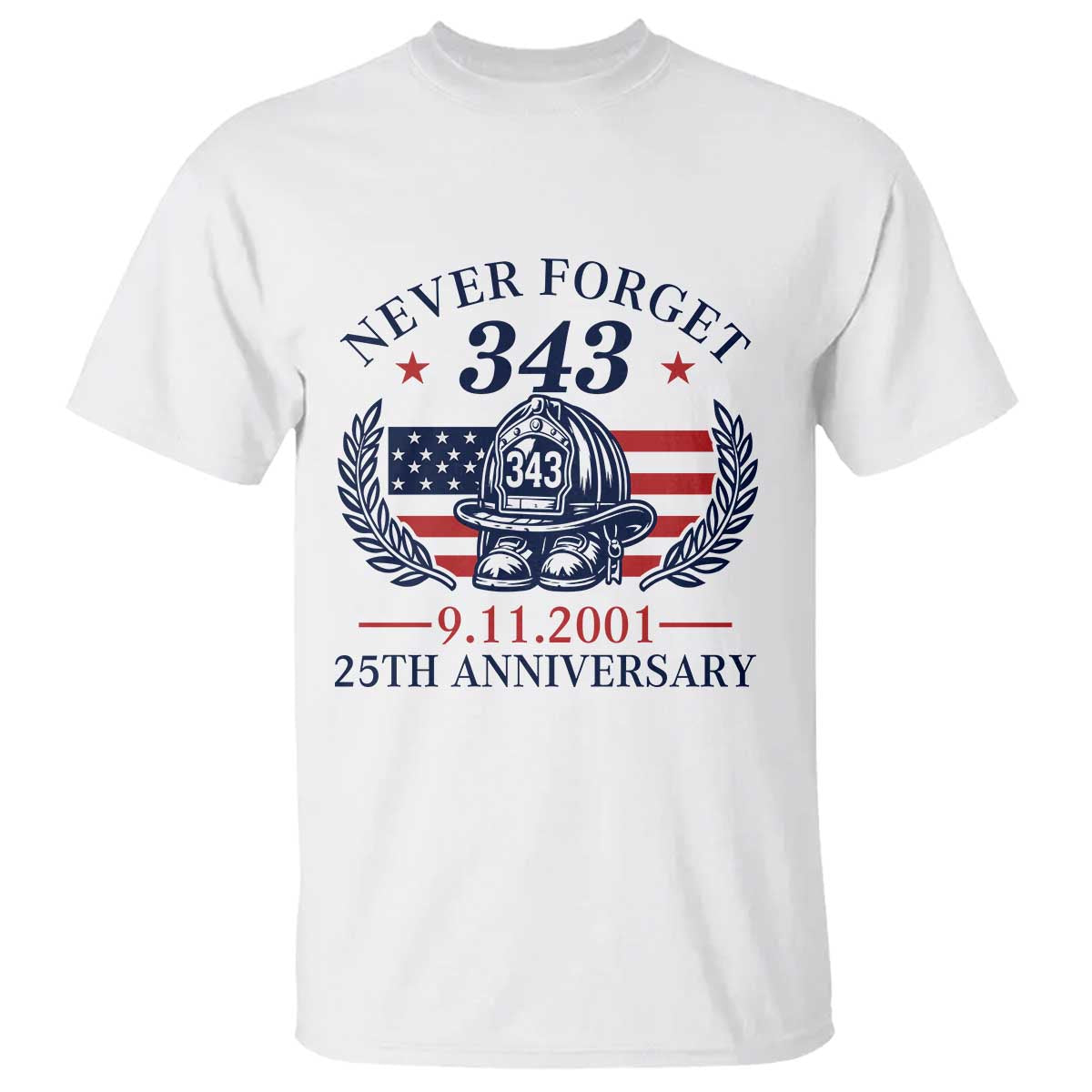 Firefighter Memorial Never Forget 343 T Shirt 25th Anniversary Patriotic Honor 9 11 Tribute TS02 White Print Your Wear