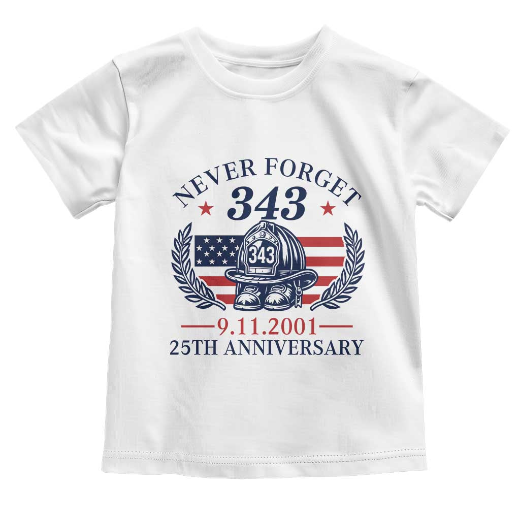 Firefighter Memorial Never Forget 343 Toddler T Shirt 25th Anniversary Patriotic Honor 9 11 Tribute TS02 White Print Your Wear