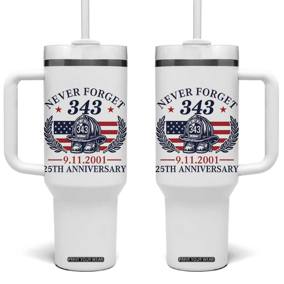 Firefighter Memorial Never Forget 343 Tumbler With Handle 25th Anniversary Patriotic Honor 9 11 Tribute TS02 One Size: 40 oz White Print Your Wear