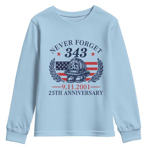 Firefighter Memorial Never Forget 343 Youth Sweatshirt 25th Anniversary Patriotic Honor 9 11 Tribute TS02 Light Blue Print Your Wear