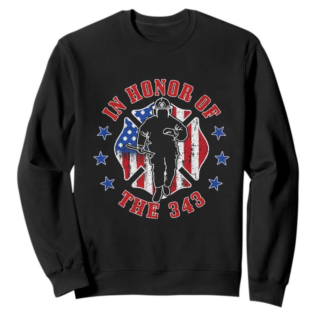 Firefighter Memorial In Honor Of The 343 Maltese Cross Graphic Sweatshirt Patriotic 9 11 Memorial Tribute TS02 Black Print Your Wear