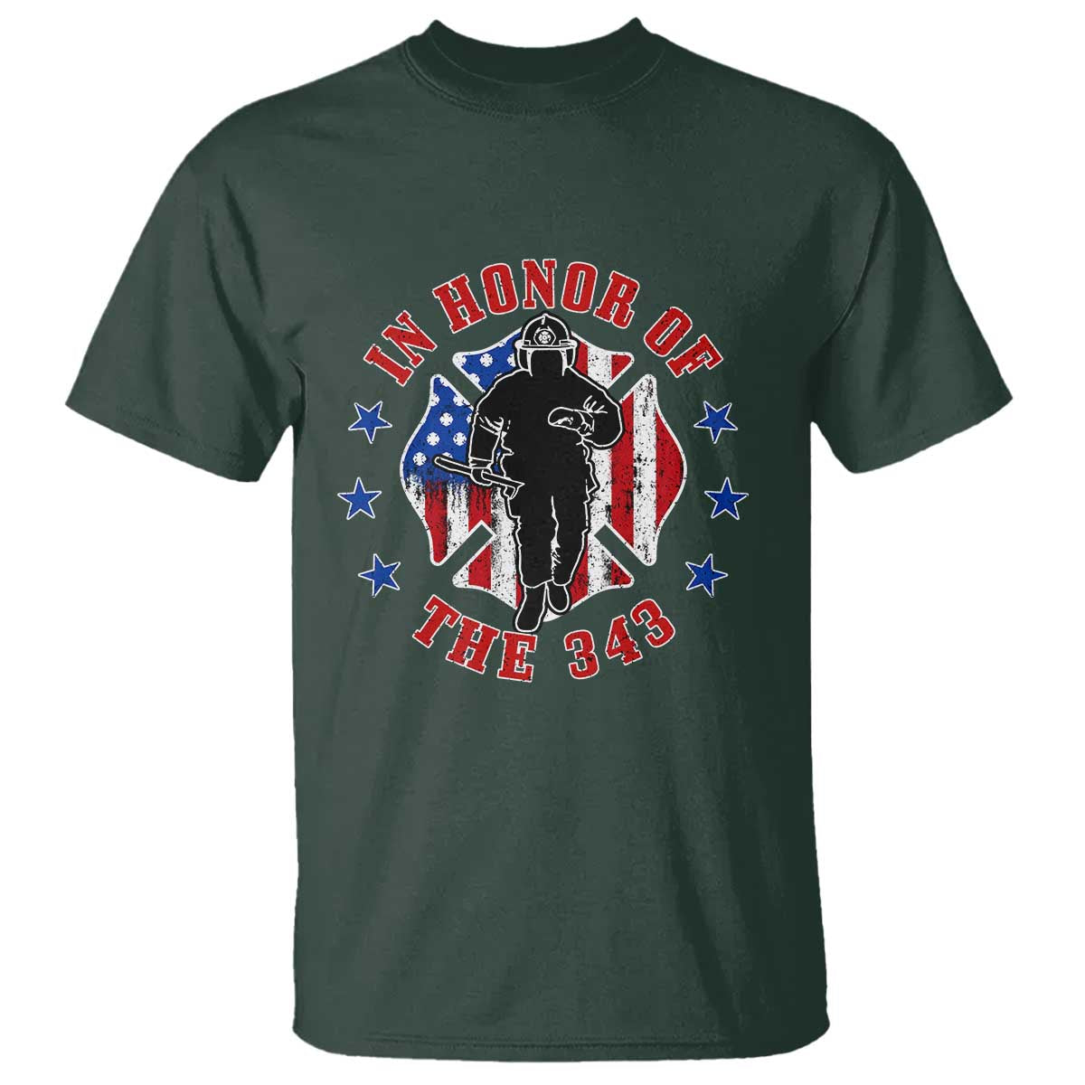 Firefighter Memorial In Honor Of The 343 Maltese Cross Graphic T Shirt Patriotic 9 11 Memorial Tribute TS02 Dark Forest Green Print Your Wear