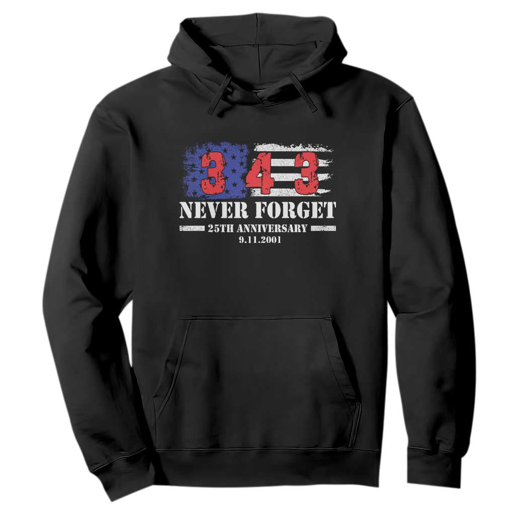 Firefighter Memorial 343 Never Forget American Flag Hoodie 25th Anniversary Patriotic Honor 9 11 Tribute TS02 Black Print Your Wear