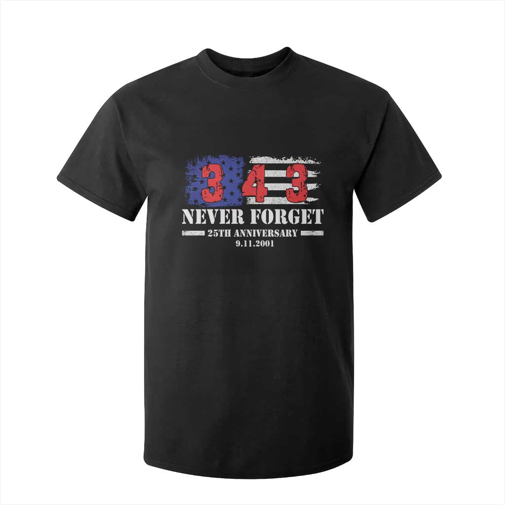 Firefighter Memorial 343 Never Forget American Flag T Shirt For Kid 25th Anniversary Patriotic Honor 9 11 Tribute TS02 Black Print Your Wear