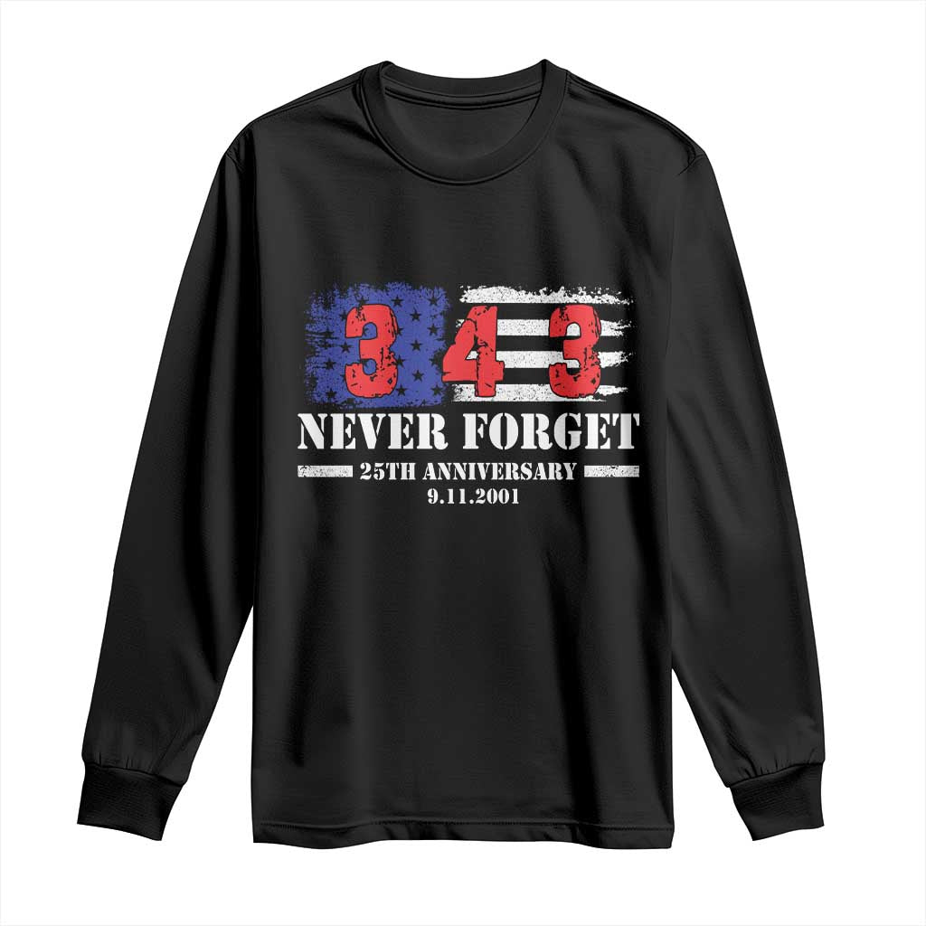Firefighter Memorial 343 Never Forget American Flag Long Sleeve Shirt 25th Anniversary Patriotic Honor 9 11 Tribute TS02 Black Print Your Wear
