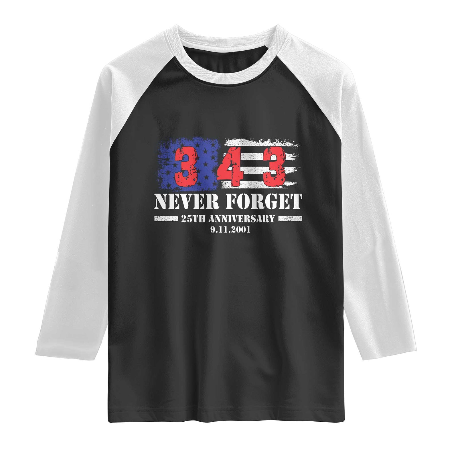 Firefighter Memorial 343 Never Forget American Flag Raglan Shirt 25th Anniversary Patriotic Honor 9 11 Tribute TS02 Black White Print Your Wear