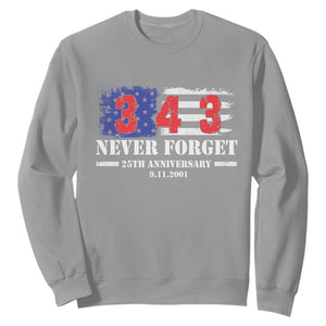Firefighter Memorial 343 Never Forget American Flag Sweatshirt 25th Anniversary Patriotic Honor 9 11 Tribute TS02 Sport Gray Print Your Wear
