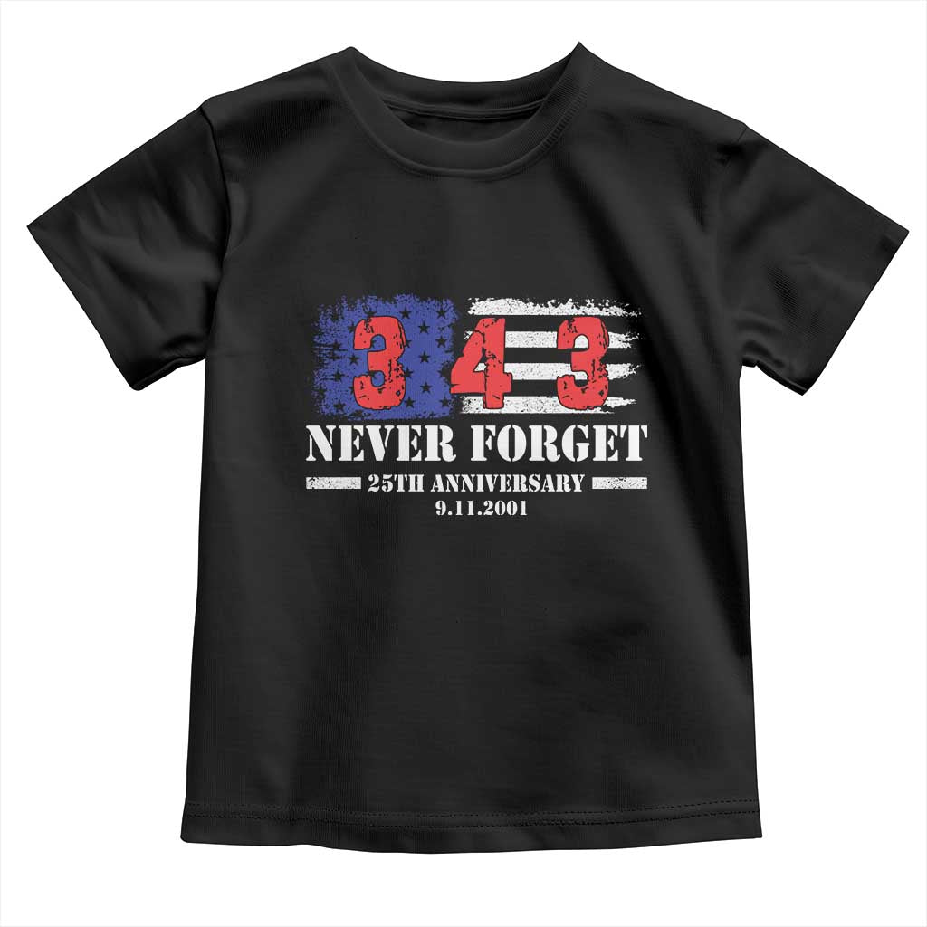 Firefighter Memorial 343 Never Forget American Flag Toddler T Shirt 25th Anniversary Patriotic Honor 9 11 Tribute TS02 Black Print Your Wear