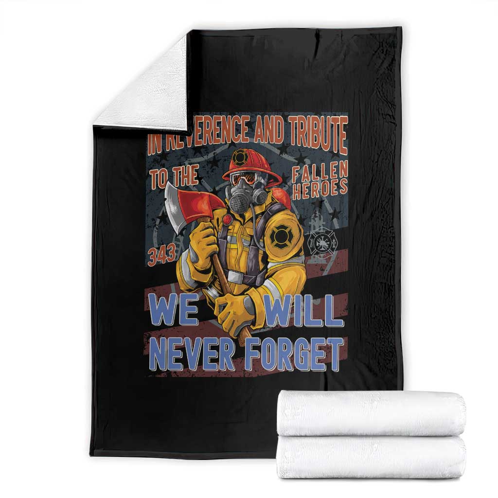 Firefighter Memorial In Reverence And Tribute Fallen Heroes 343 Throw Blanket We Will Never Forget Honor 9 11 TS02 Black Print Your Wear