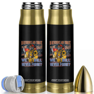 Firefighter Memorial In Reverence And Tribute Fallen Heroes 343 Bullet Tumbler We Will Never Forget Honor 9 11