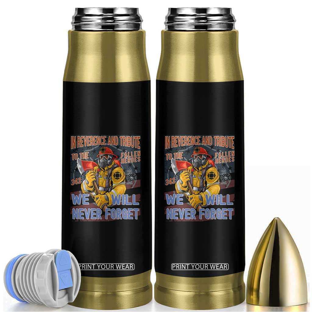 Firefighter Memorial In Reverence And Tribute Fallen Heroes 343 Bullet Tumbler We Will Never Forget Honor 9 11 TS02 Black Print Your Wear