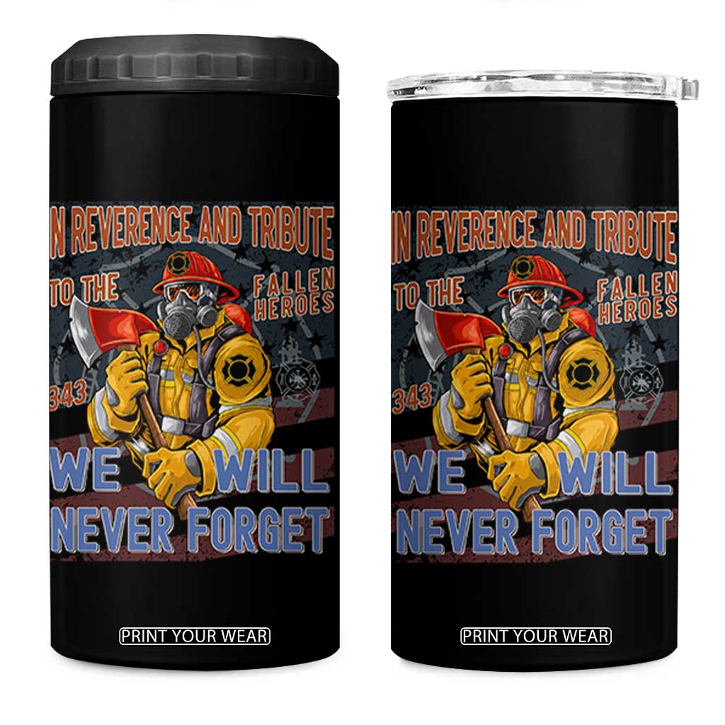 Firefighter Memorial In Reverence And Tribute Fallen Heroes 343 4 in 1 Can Cooler Tumbler We Will Never Forget Honor 9 11 TS02 One Size: 16 oz Black Print Your Wear
