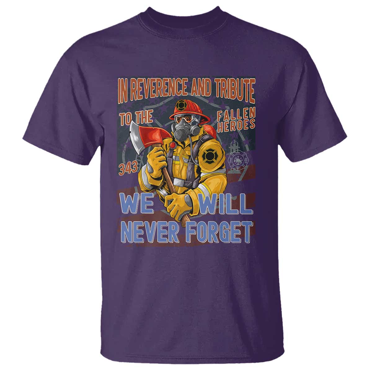 Firefighter Memorial In Reverence And Tribute Fallen Heroes 343 T Shirt We Will Never Forget Honor 9 11 TS02 Purple Print Your Wear