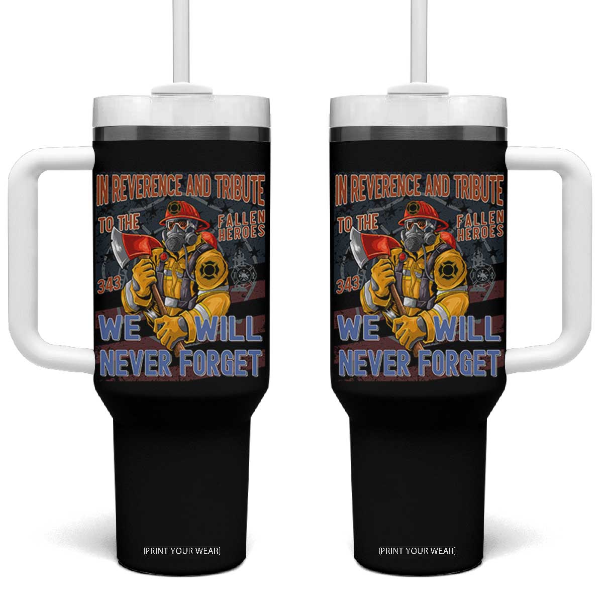 Firefighter Memorial In Reverence And Tribute Fallen Heroes 343 Tumbler With Handle We Will Never Forget Honor 9 11 TS02 One Size: 40 oz Black Print Your Wear