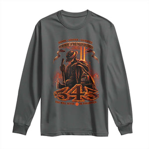 Firefighter Memorial Honor Service Sacrifice 343 Long Sleeve Shirt In Memory Of Fallen Brothers Patriotic 9 11 Tribute TS02 Dark Heather Print Your Wear