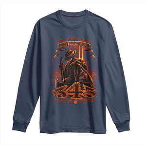 Firefighter Memorial Honor Service Sacrifice 343 Long Sleeve Shirt In Memory Of Fallen Brothers Patriotic 9 11 Tribute TS02 Navy Print Your Wear