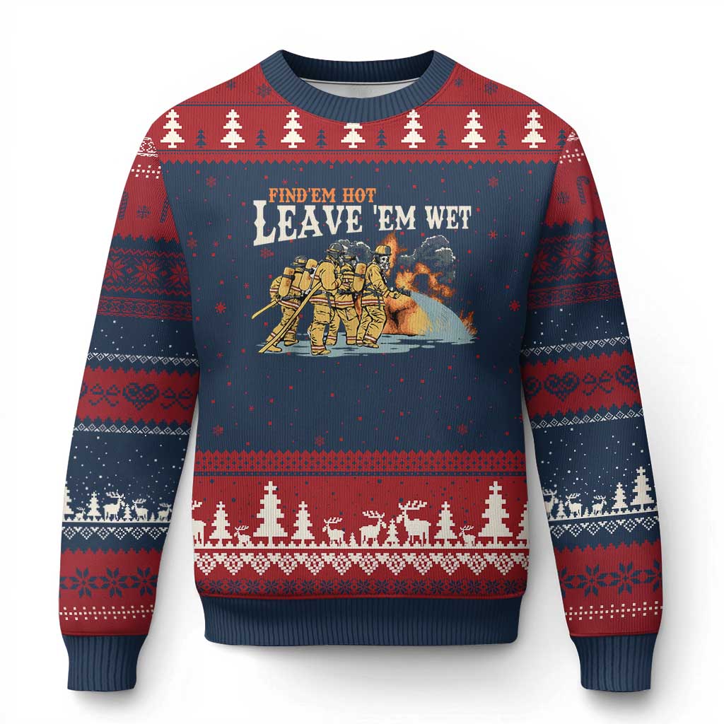 Funny Firefighter Hero Brotherhood Ugly Christmas Sweater Find Em Hot Leave Em Wet Firehouse Humor TS02 Navy Red Print Your Wear