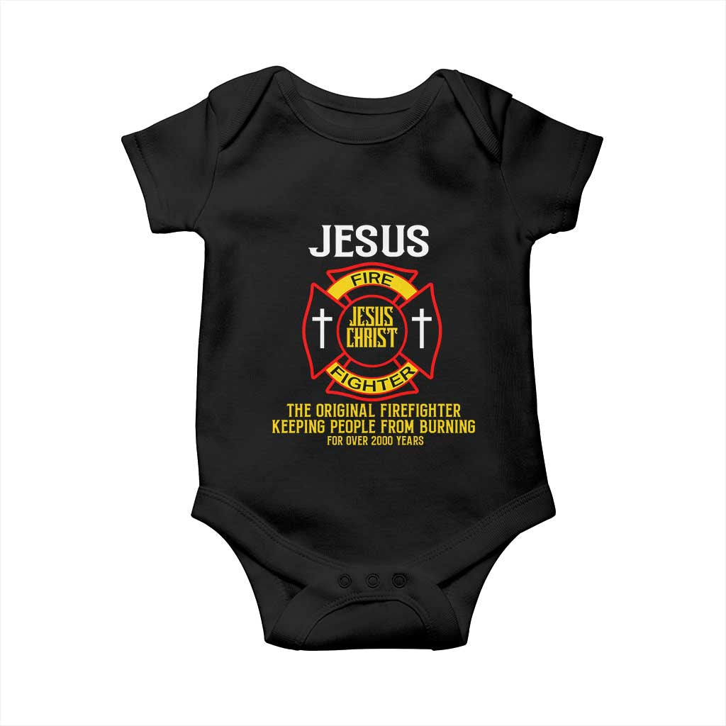 Jesus The Original Firefighter Christian Faith Baby Onesie Keeping People From Burning First Responder TS02 Black Print Your Wear