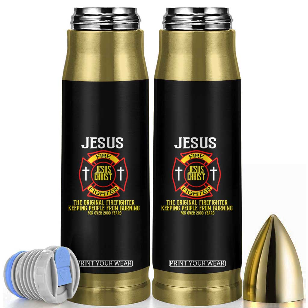 Jesus The Original Firefighter Christian Faith Bullet Tumbler Keeping People From Burning First Responder TS02 Black Print Your Wear
