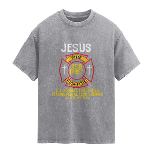 Jesus The Original Firefighter Christian Faith Washed Cotton T-Shirt Keeping People From Burning First Responder