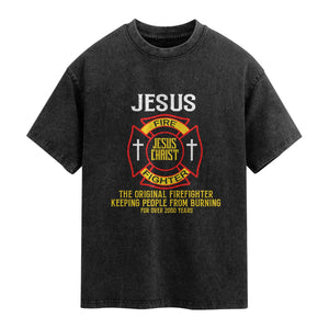 Jesus The Original Firefighter Christian Faith Washed Cotton T-Shirt Keeping People From Burning First Responder