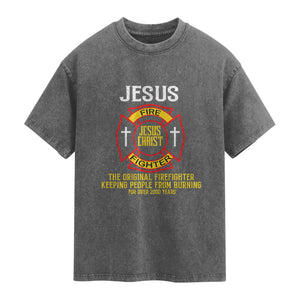 Jesus The Original Firefighter Christian Faith Washed Cotton T-Shirt Keeping People From Burning First Responder