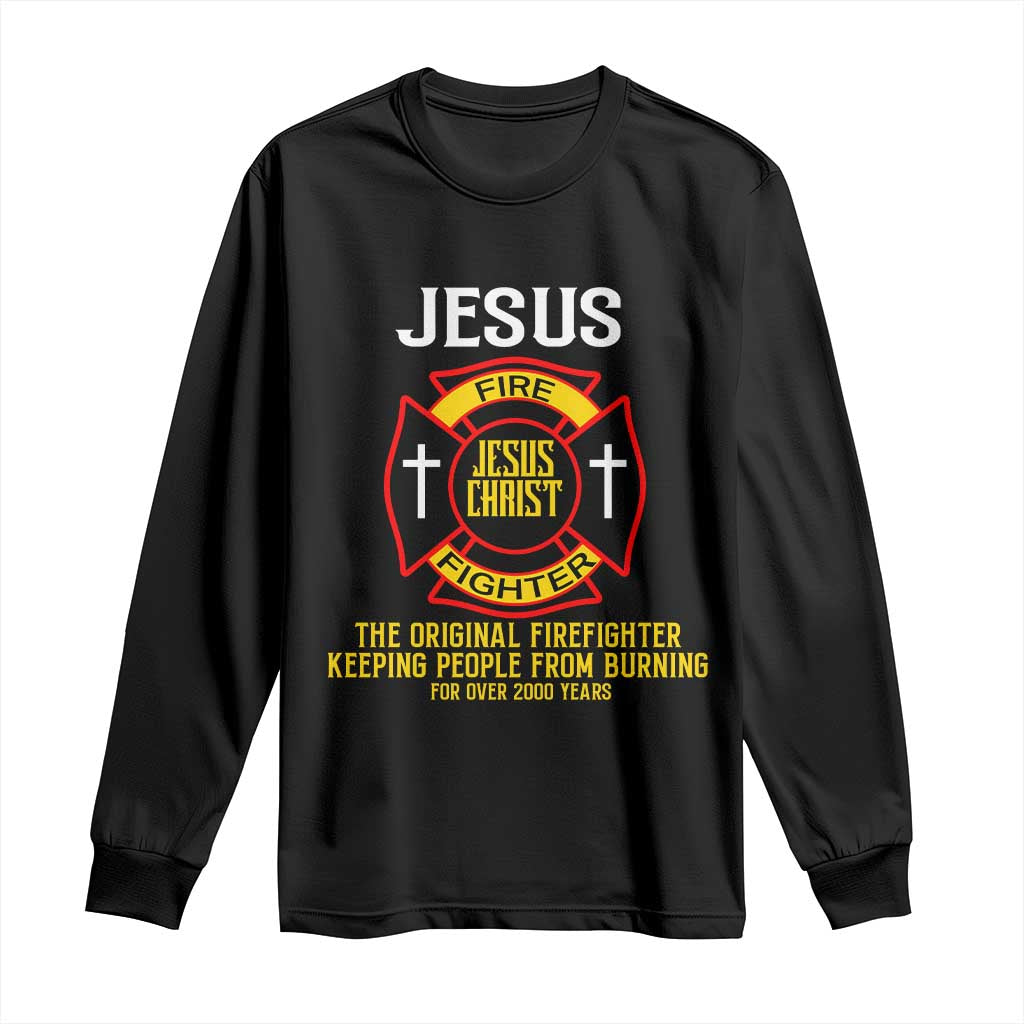Jesus The Original Firefighter Christian Faith Long Sleeve Shirt Keeping People From Burning First Responder TS02 Black Print Your Wear