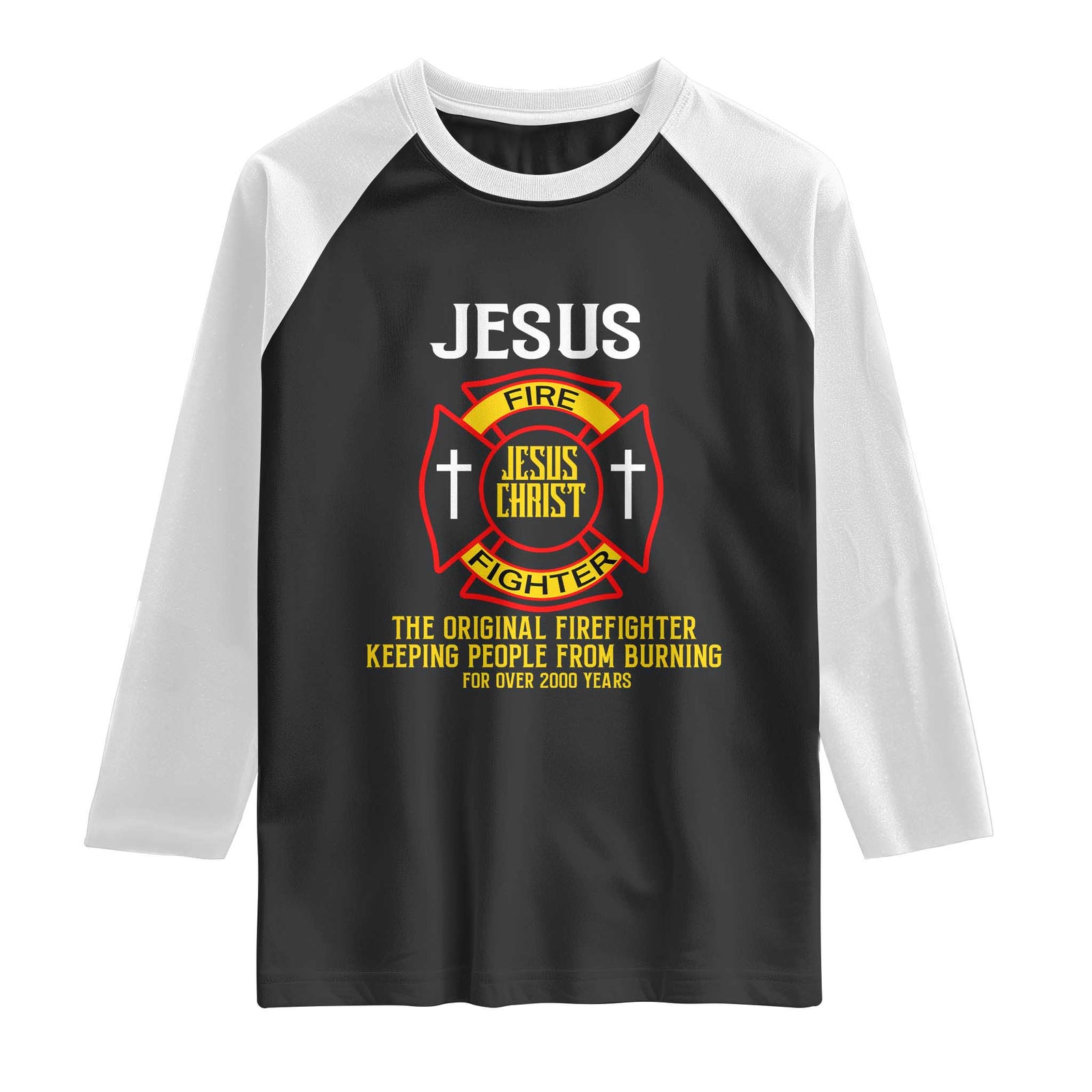 Jesus The Original Firefighter Christian Faith Raglan Shirt Keeping People From Burning First Responder TS02 Black White Print Your Wear