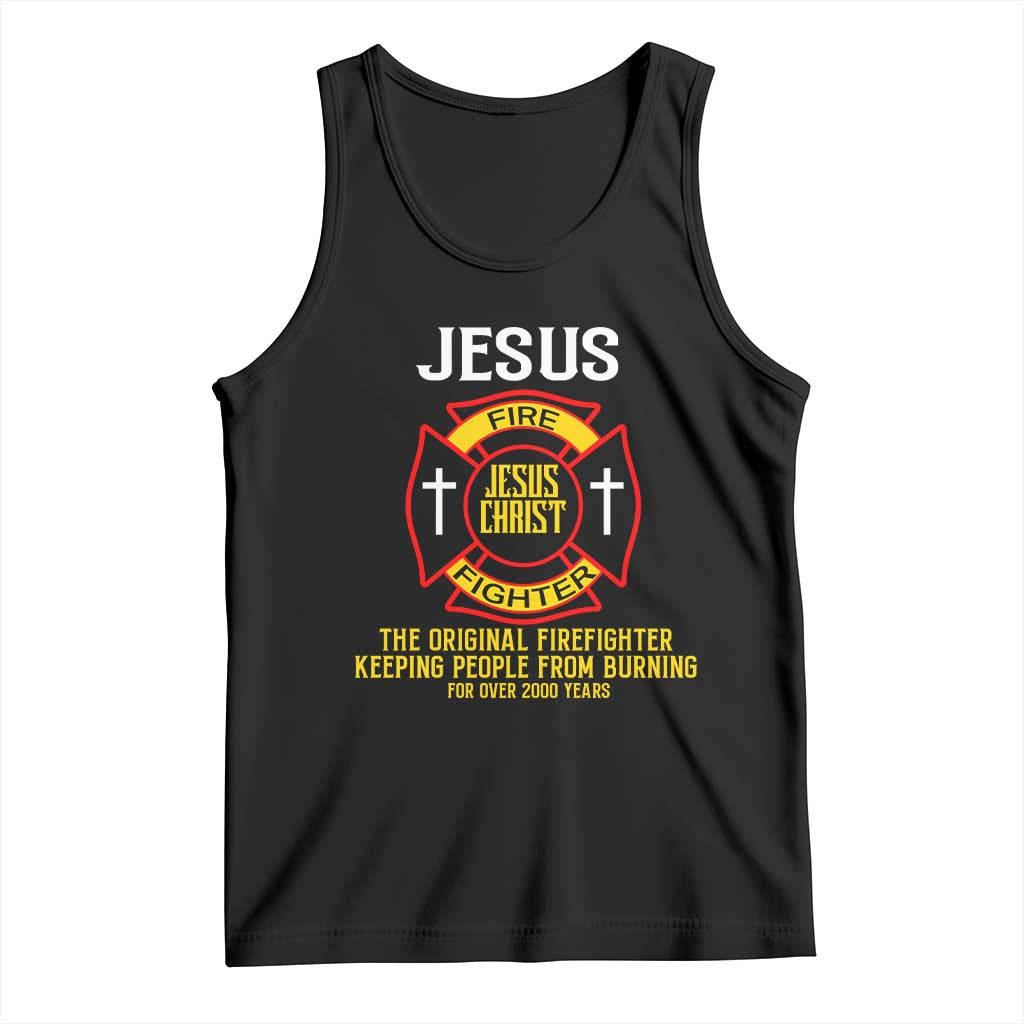 Jesus The Original Firefighter Christian Faith Tank Top Keeping People From Burning First Responder TS02 Black Print Your Wear