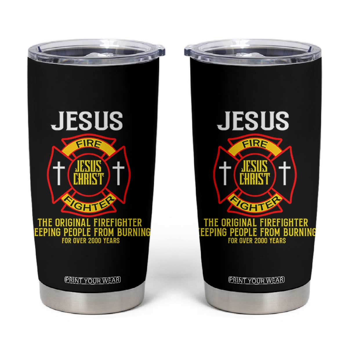 Jesus The Original Firefighter Christian Faith Tumbler Cup Keeping People From Burning First Responder TS02 Black Print Your Wear