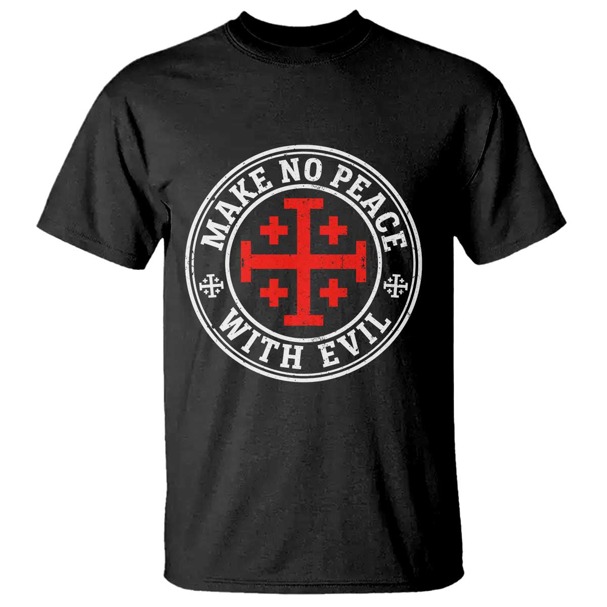 Make No Peace With Evil Jerusalem Cross T Shirt Christian Warrior Crusader Emblem Graphic TS02 Black Print Your Wear