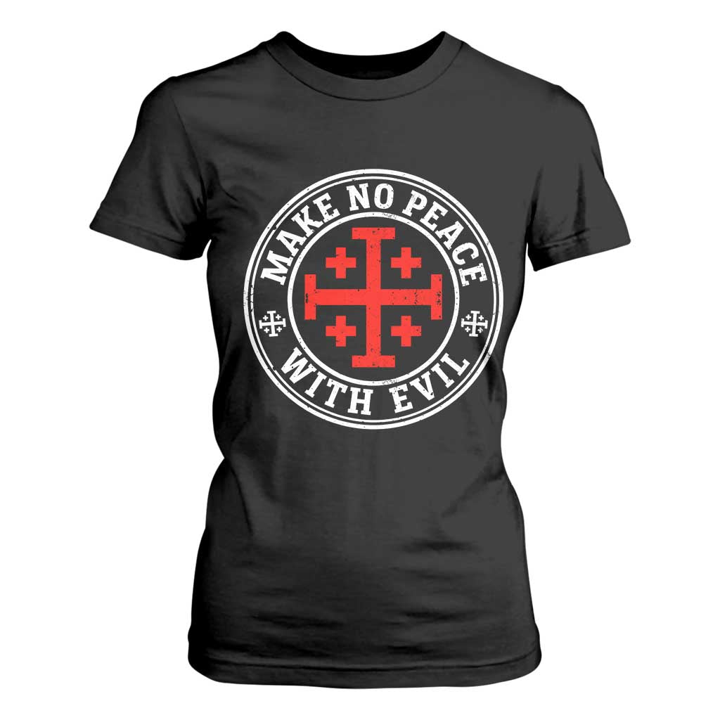 Make No Peace With Evil Jerusalem Cross T Shirt For Women Christian Warrior Crusader Emblem Graphic TS02 Black Print Your Wear