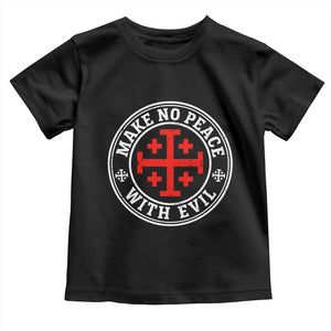 Make No Peace With Evil Jerusalem Cross Toddler T Shirt Christian Warrior Crusader Emblem Graphic