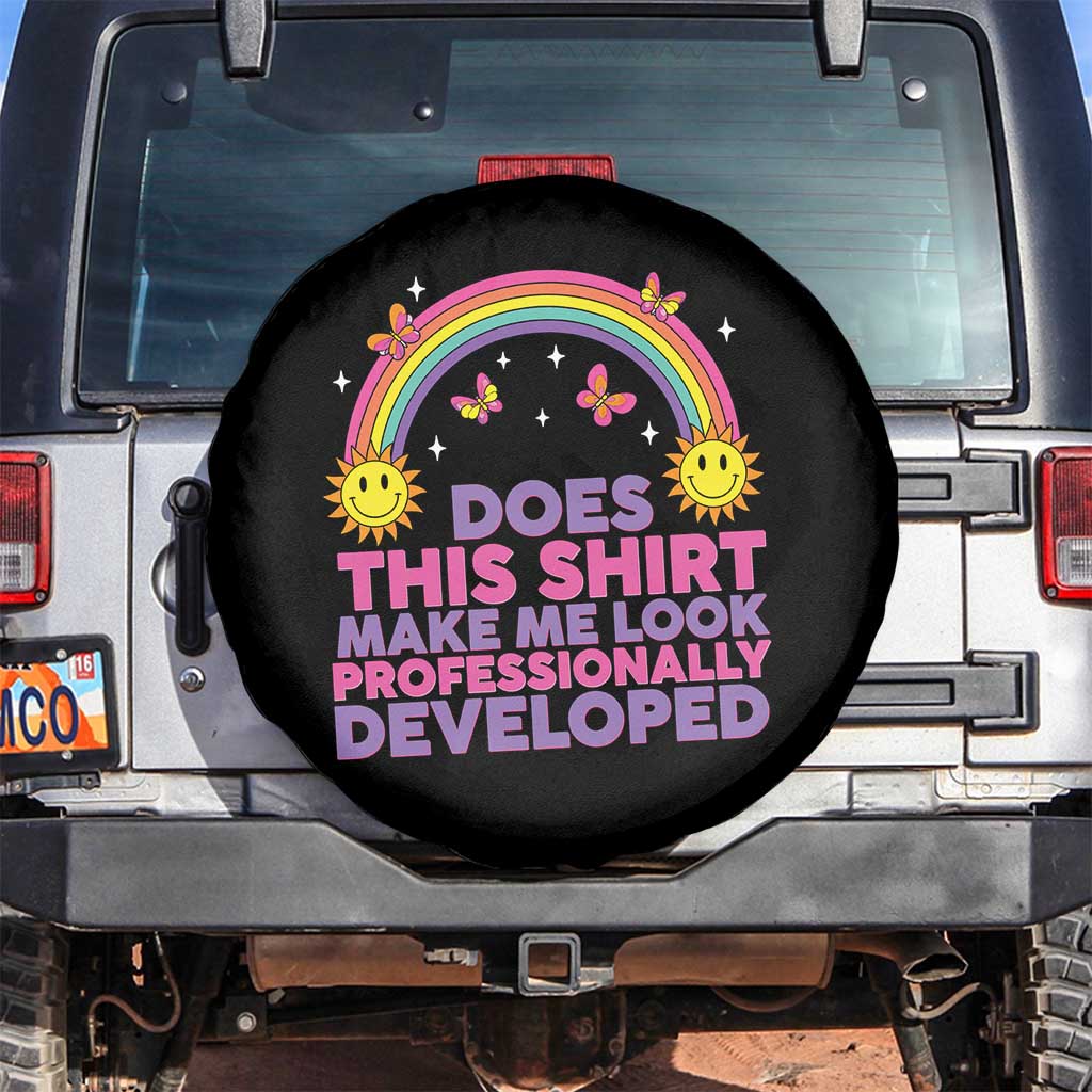 Does This Shirt Make Me Look Professionally Developed Spare Tire Cover Retro Rainbow Butterfly Sarcastic Professional Development PD Humor