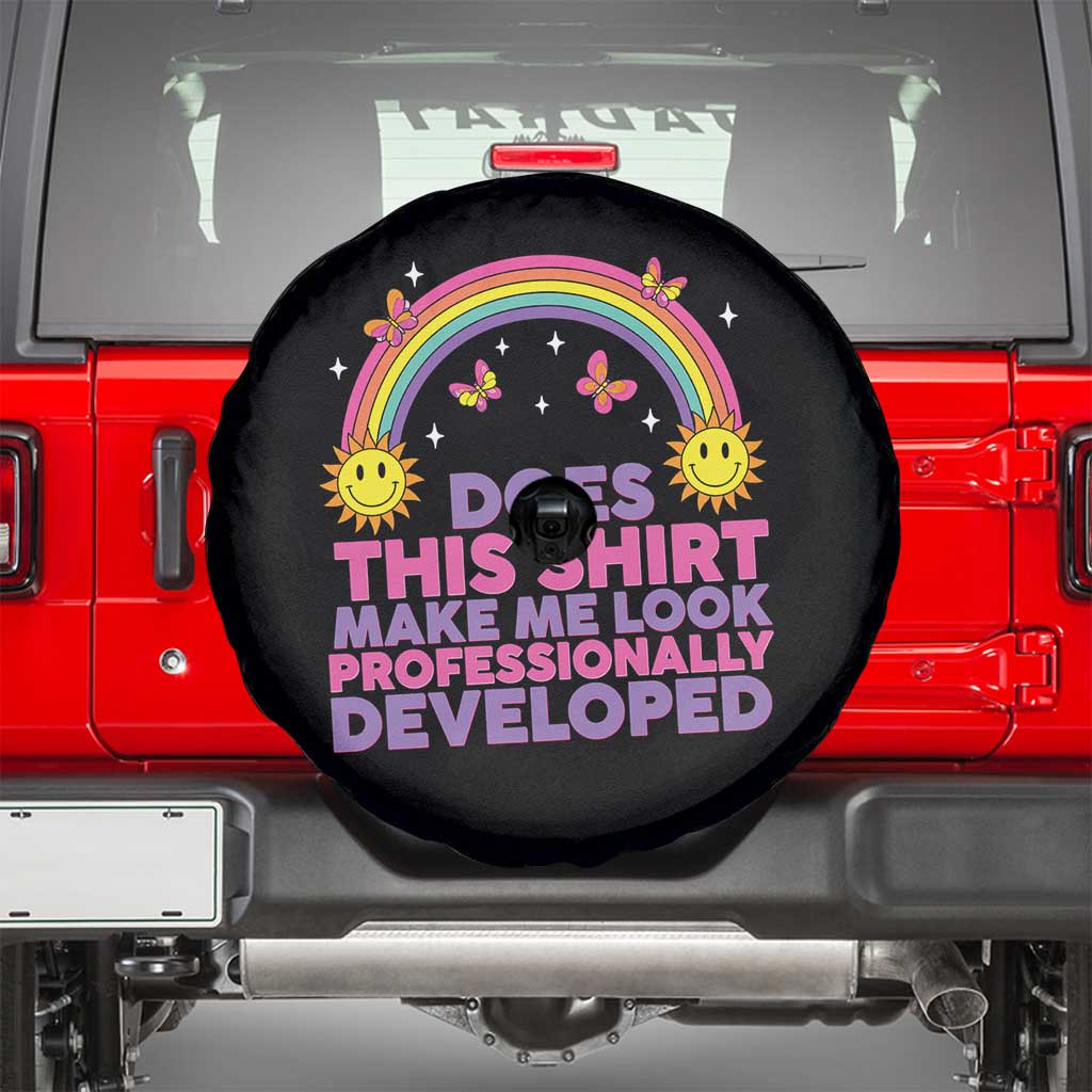 Does This Shirt Make Me Look Professionally Developed Spare Tire Cover Retro Rainbow Butterfly Sarcastic Professional Development PD Humor