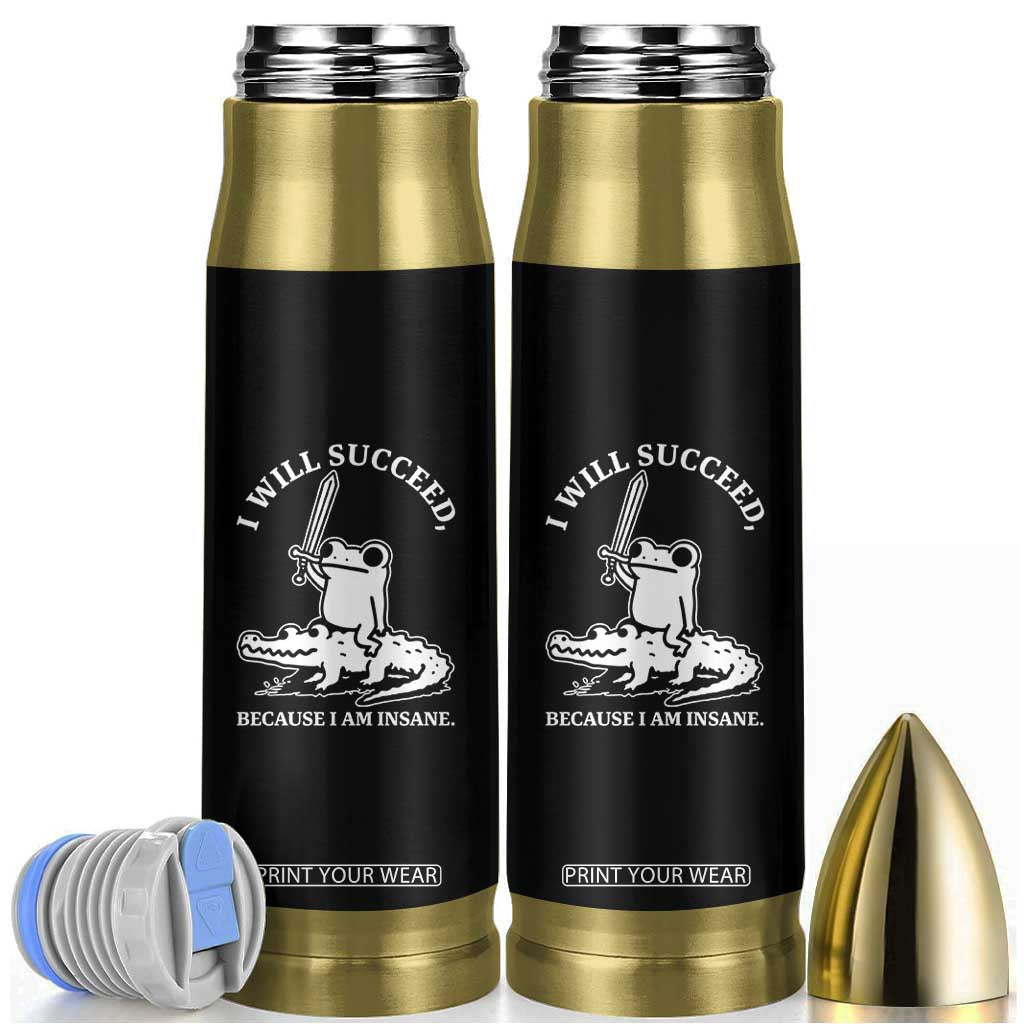 Funny Goblincore Sword Frog Riding Alligator Meme Bullet Tumbler I Will Succeed Because I Am Insane Chaotic Motivation TS02 Black Print Your Wear