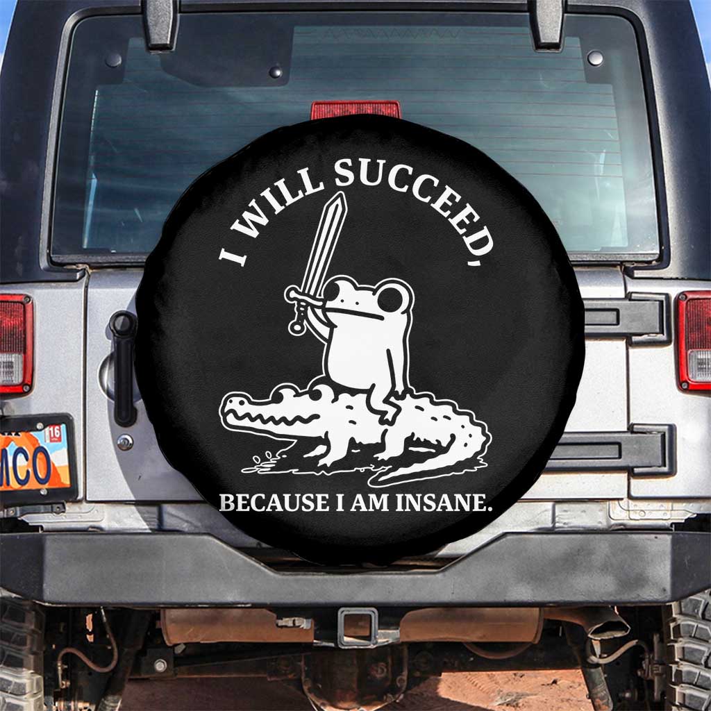 Funny Goblincore Sword Frog Riding Alligator Meme Spare Tire Cover I Will Succeed Because I Am Insane Chaotic Motivation